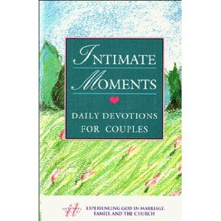 Intimate Moments Daily Devotions for Couples David Ferguson, Teresa Ferguson, Chris Thurman, Holly Thurman 9780840745682 Books