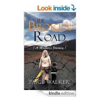 THE BROKEN ROAD ( A MOTHER'S JOURNEY ) eBook Paige Walker Kindle Store