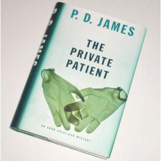 The Private Patient (Adam Dalgliesh Mysteries): P.D. James: 9780307270771: Books