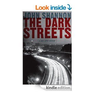 The Dark Streets: A Jack Liffey Mystery (Jack Liffey Mysteries)   Kindle edition by John Shannon. Mystery, Thriller & Suspense Kindle eBooks @ .