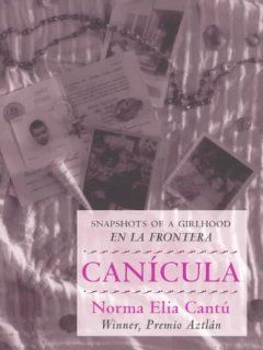 Cancula: Snapshots of a Girlhood en la Frontera (9780826318282): Norma Elia Cant: Books