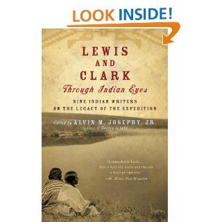 Lewis and Clark Through Indian Eyes: Nine Indian Writers on the Legacy of the Expedition (Vintage) eBook: Alvin M. Josephy Jr: Kindle Store