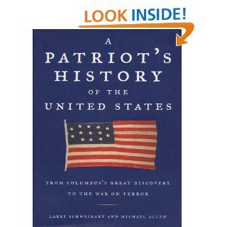 A Patriot's History of the United States: From Columbus's Great Discovery to the War on Terror eBook: Larry Schweikart, Michael Patrick Allen: Kindle Store