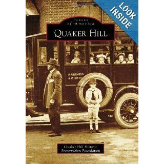 Quaker Hill (Images of America) (Images of America Series): Quaker Hill Historic Preservation Foundation: 9780738585772: Books
