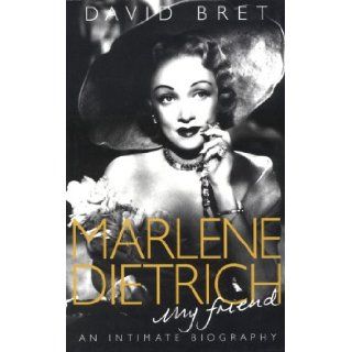 Marlene Dietrich, My Friend: David Bret: 9781861053190: Books