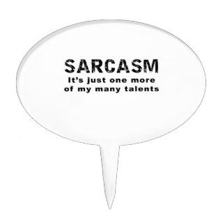 Sarcasm   Funny Sayings and Quotes Cake Topper