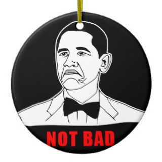 Obama not bad meme rage face comic christmas ornaments
