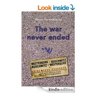 The War Never Ended: Memories of Holocaust Survivors eBook: Simon Hammelburg: Kindle Store