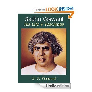Dada J.P. Vaswani His Life and Teachings eBook: Krishna Kumari, Prabha Sampath, Gulshan Gidwani, Dalai Lama: Kindle Store