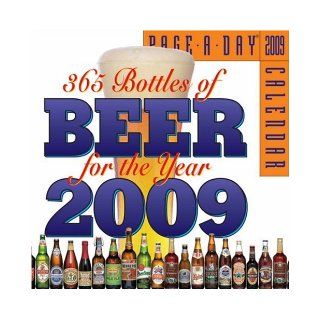 365 Bottles of Beer for the Year Page A Day Calendar 2009 (Page A Day Calendars): Charles Papazian: 9780761149354: Books