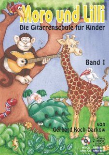 Moro und Lilli: Die Gitarrenschule fr Kinder: Gerhard Koch Darkow, Anja Rheims, Manfred Wolerts, Manfred Pollert, Gerd Kratzat: Bücher