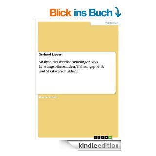 Analyse der Wechselwirkungen von Leistungsbilanzsalden, Whrungspolitik und Staatsverschuldung eBook: Gerhard Lippert: Kindle Shop