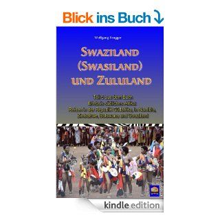 Swaziland (Swasiland) und Zululand (Erlebnis sdliches Afrika: Reisen in der Republik Sdafrika, in Namibia, Zimbabwe, Botswana und Swaziland) eBook: Wolfgang Brugger: Kindle Shop