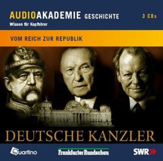 Deutsche Kanzler. Vom Reich zur Republik. Wissen fr Kopfhrer: SWR: Bücher