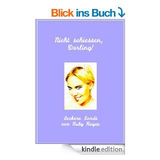 Nicht schieen, Darling   Schon wieder eine sehr romantische Komdie (Leckere Lords von Ruby Royce 3) eBook Ruby Royce Kindle Shop