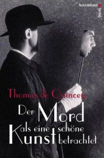 Der Mord als eine schne Kunst betrachtet Gerhild Tieger, Thomas de Quincey Bücher