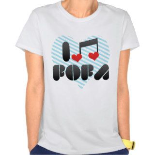 I Love FOFA T shirt