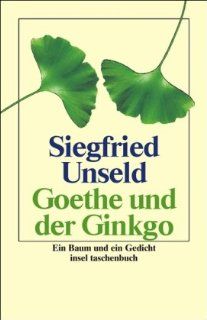 Goethe und der Ginkgo: Ein Baum und ein Gedicht insel taschenbuch: Siegfried Unseld: Bücher