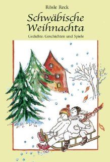 Schwbische Weihnachta: Gedichte, Geschichten und Spiele: Rsle Reck: Bücher