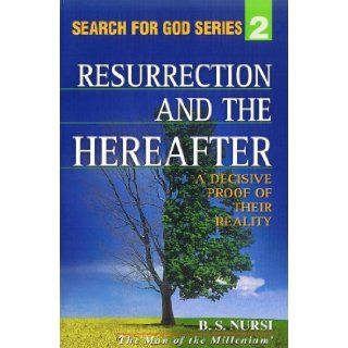 The Resurrection and the Hereafter: A Decisive Proof of their Reality (from the Risale i Nur Collection): Bediuzzaman Said Nursi: 9780933552135: Books