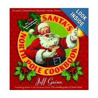 Santa's North Pole Cookbook: Classic Christmas Recipes from Saint Nicholas Himself: Jeff Guinn: Books