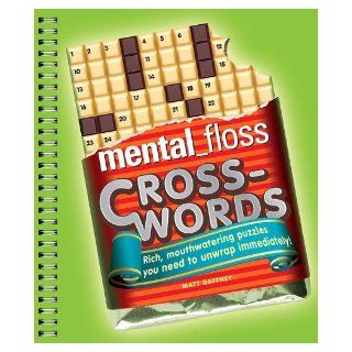 mental_floss Crosswords: Rich, Mouthwatering Puzzles You Need to Unwrap Immediately!: Matt Gaffney: 9781402785511: Books