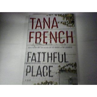 Faithful Place Tana French 9780143119494 Books