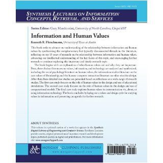 Information and Human Values (Synthesis Lectures on Information Concepts, Retrieval, and Services): Kenneth R. Fleischmann: 9781627052450: Books