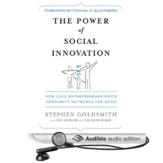 The Power of Social Innovation: How Civic Entrepreneurs Ignite Community Networks for Good (Audible Audio Edition): Stephen Goldsmith, Gigi Georges, Sam A. Mowry: Books