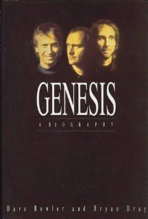"Genesis": A Biography: Dave Bowler, Bryan Dray: 9780283061325: Books