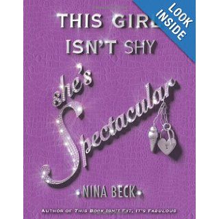 This Girl Isn't Shy, She's Spectacular: Nina Beck: 9780545017053: Books