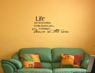 LIFE ISN'T ABOUT WAITING FOR THE STORM TO PASS IT'S LEARNING TO DANCE IN THE  Vinyl Wall Decal
