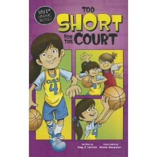 Too Short for the Court (My First Graphic Novel): Amy J Lemke, Steve Harpster: 9781434238627: Books