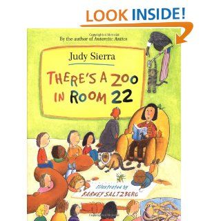 There's a Zoo in Room 22 Judy Sierra, Barney Saltzberg 9780152020330  Children's Books