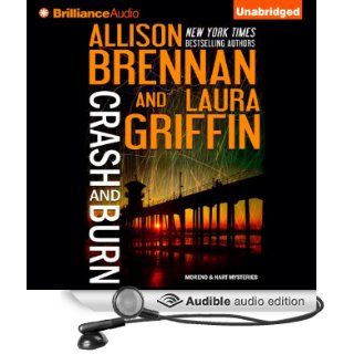 Crash and Burn: Moreno & Hart Mysteries, Book 1 (Audible Audio Edition): Allison Brennan, Laura Griffin, Joyce Bean, Kate Rudd: Books
