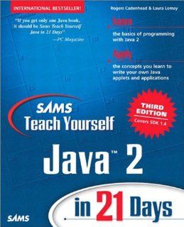 Sam's Teach Yourself Java 2 in 21 Days Laura Lemay, Rogers Cadenhead 0752063323700 Books