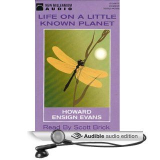 Life on a Little Known Planet: A Biologist's View of Insects and their World (Audible Audio Edition): Howard Ensign Evans, Scott Brick: Books