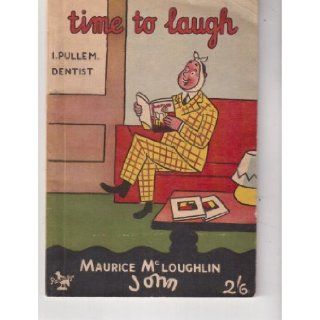 TIME TO LAUGH: A Selection of Drawings by Well Known Humorous Artists: Maurice McLoughlin: Books