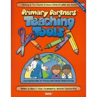 Primary Partners Teaching Tools: I Belong to the Church of Jesus Christ of Latter Day Saints: Mary H. Ross, Jennette Guymon King: 9781591561439: Books