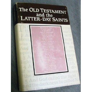 The Old Testament and the Latter day Saints: Sperry Symposium, 1986: Brown, Christianson.. Asay Adams: 9780934126960: Books