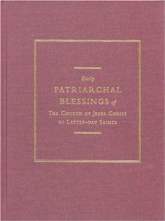 Early Patriarchal Blessings of the Church of Jesus Christ of Latter Day Saints (9781560852025): Joseph Smith Sr., H. Michael Marquardt: Books