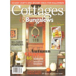 Cottages & Bungalows Magazine   October 2012   Autumn Charm, 46+ Simple Seasonal Touches, No Carve Pumpkins: 5 Quick & Clever Looks, Throw a Fall Porch Party (October 2012): Editors of Cottages & Bungalows Magazine: Books