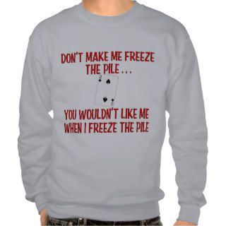 "Don't Make Me Freeze the Pile" Canasta Shirt