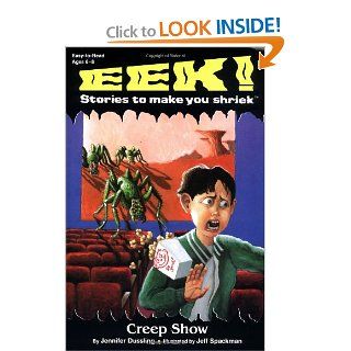 Creep Show (Eek! Stories to Make You Shriek): Jennifer Dussling: 9780448412726: Books