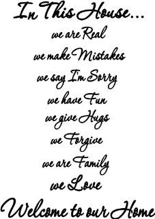 #4 In this housewe are real we make mistakes we say I'm sorry we have fun we give hugs we forgive we are family we love welcome to our home. Wall art Wall decal saying   Wall Banners