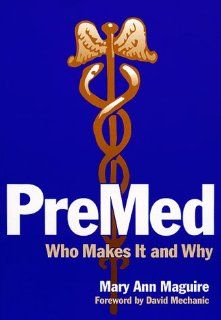 PreMed: Who Makes It and Why (Sociology of Education Series): 9780807738320: Medicine & Health Science Books @