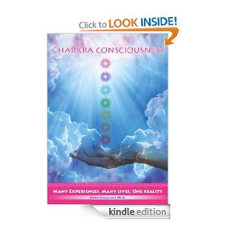 Chakra Consciousness (Many Experiences, Many Lives, One Reality) eBook: John Souglides: Kindle Store