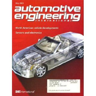 Automotive Engineering International May 2003 Cadillac XLR Roadster Cover, Sensors and Electronics, Automotive Networking, Enlightened Interiors, Improving Racecar Aerodynamics: Society of Automotive Engineers SAE International: Books