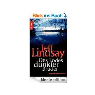 Des Todes dunkler Bruder: Psychothriller eBook: Jeff Lindsay, Frauke Czwikla: Kindle Shop