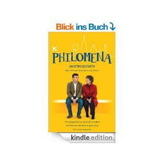 Philomena: The true story of a mother and the son she had to give away (film tie in edition) eBook: Martin Sixsmith: Kindle Shop